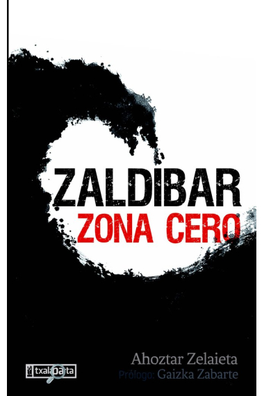 Zaldibar. Zona cero