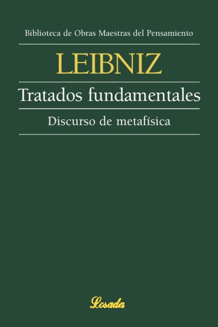 Tratados fundamentales · Discurso de metafísica (Incluye Monadología)