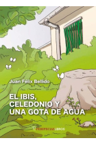 IBIS CELEDONIO Y UNA GOTA DE AGUA,EL