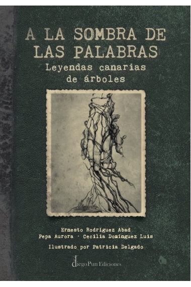 A LA SOMBRA DE LAS PALABRAS (LEYENDAS CANARIAS DE ARBOLES)