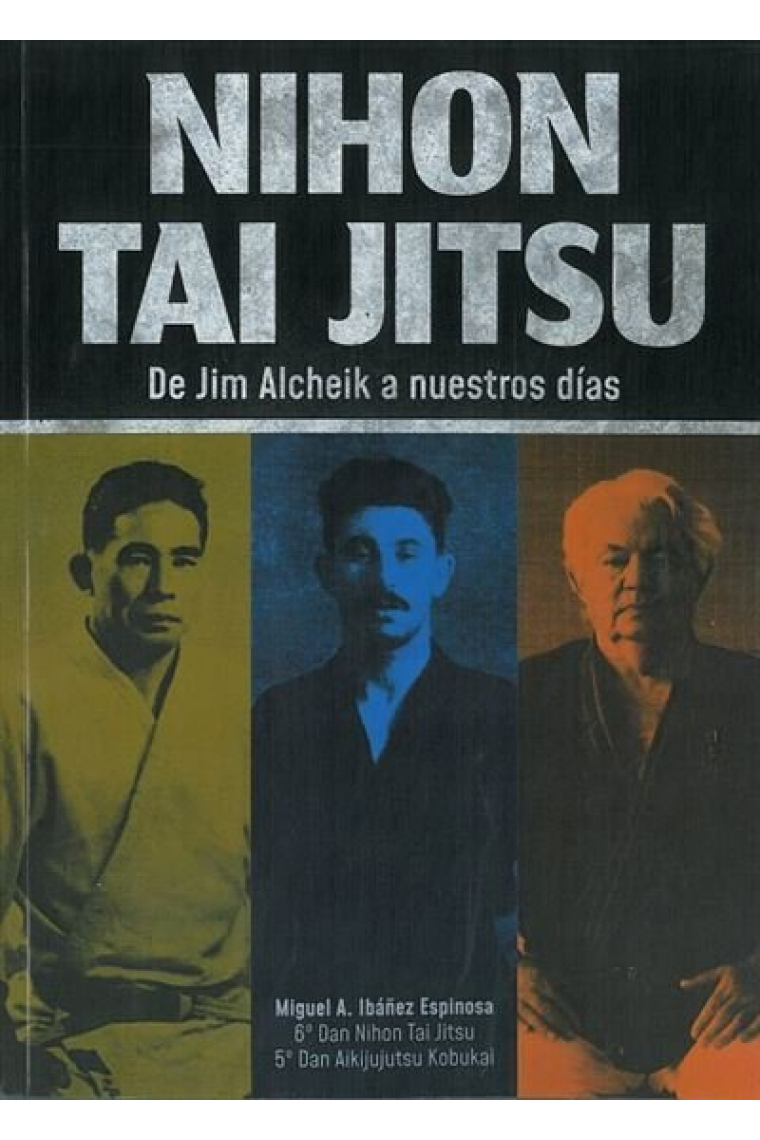 NIHON TAI JUTSU:DE JIM ALCHEIK A NUESTROS DIAS