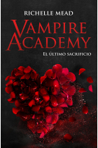 Vampire Academy 6: El último sacrificio