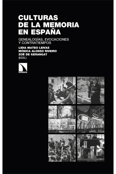 Culturas de la memoria en España. Genealogías, evocaciones y contratiempos