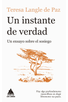 Un instante de verdad: un ensayo sobre el sosiego