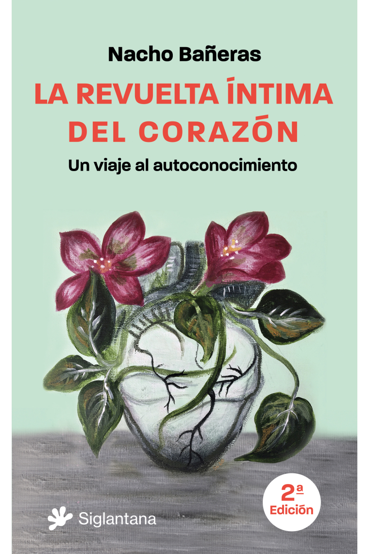 La revuelta íntima del corazón: un viaje al autoconocimiento (Nueva edición)