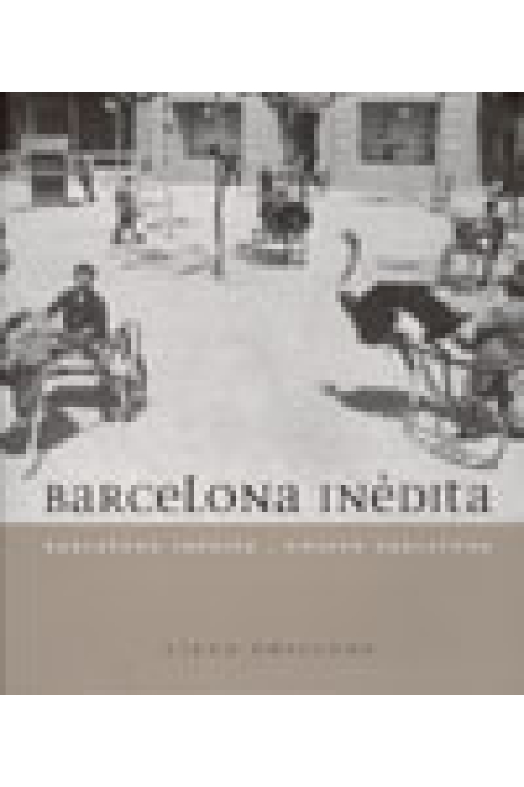 Barcelona inèdita.Barcelona inédita.Unseen Barcelona