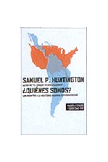 ¿Quiénes somos?. Los desafíos a la identidad nacional estadounidense