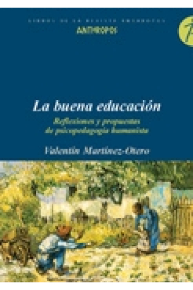 La buena educación. Reflexiones y propuestas de psicopedagogía humanista