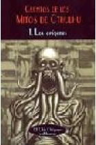 Cuentos de los mitos de Cthulhu. 1 Los orígenes