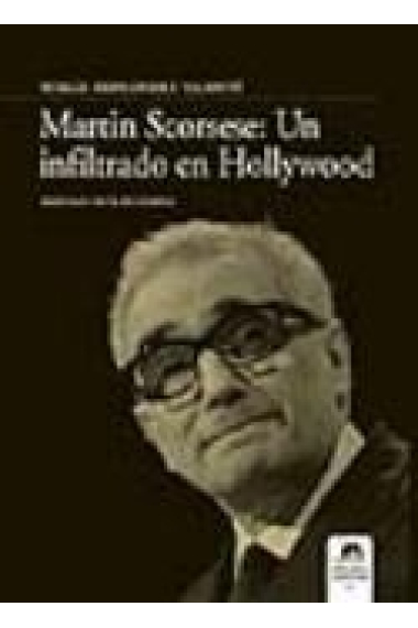 Martin Scorsese: Un infiltrado en Hollywood