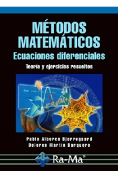 Métodos matemáticos. Ecuaciones diferenciales. Teoría y ejercicios resueltos