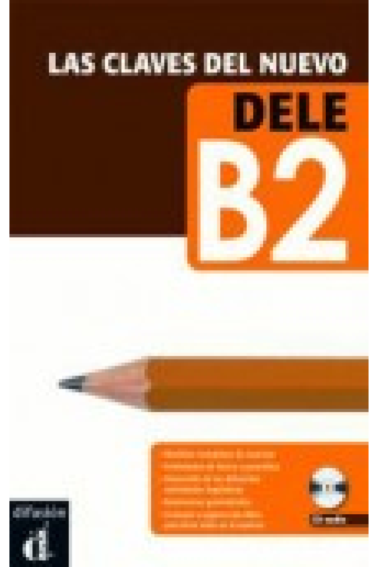 Las claves del nuevo DELE B2 Libro + CD