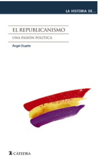 El republicanismo. Una pasión política