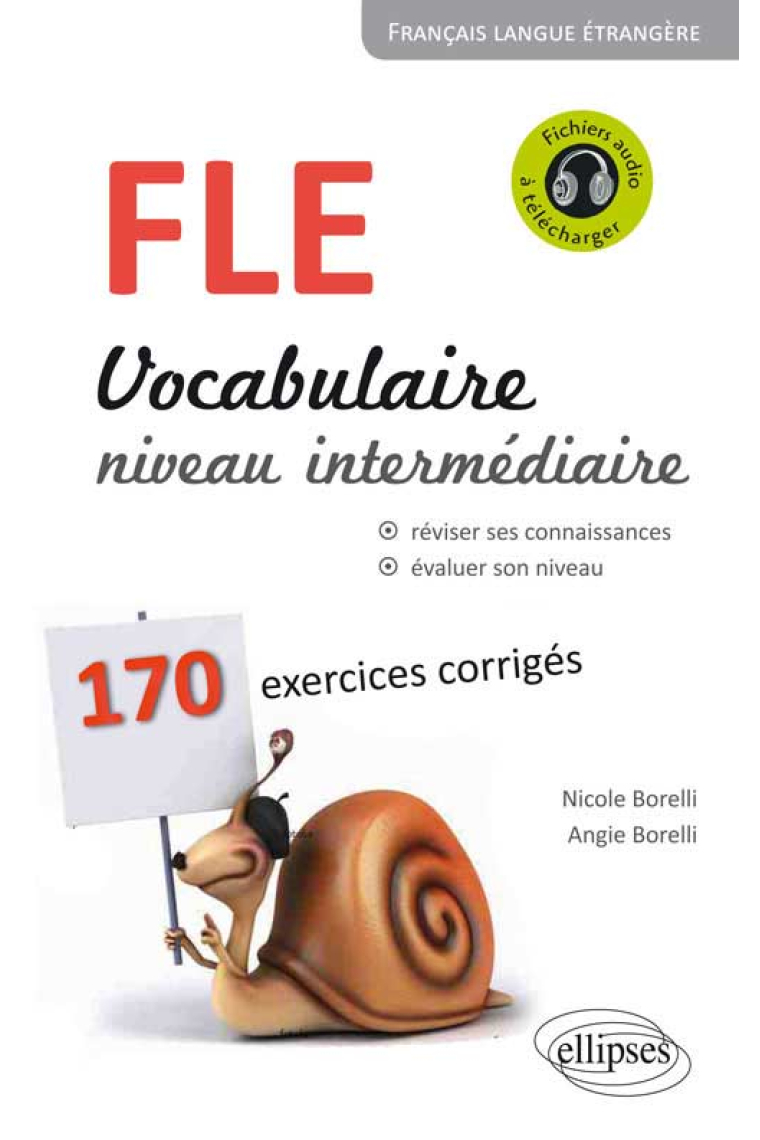 FLE Vocabulaire niveau intermédiaire B1-B2. 168 exercices corrigés (fichiers audio à télécharger)