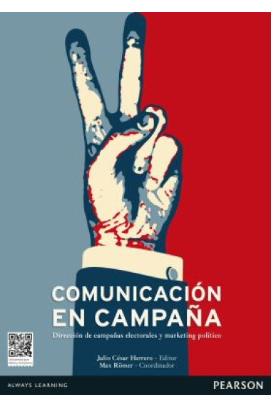 La comunicación en campaña. Dirección de campañas electorales y marketing político