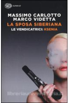 La sposa siberiana. Le Vendicatrici: Ksenia