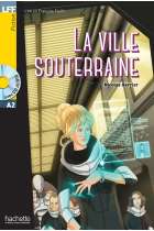 La Ville souterraine + CD. Niveau A2