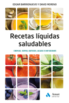 Recetas liquidas saludables. Cremas, sopas, batidos, aguas e infusiones