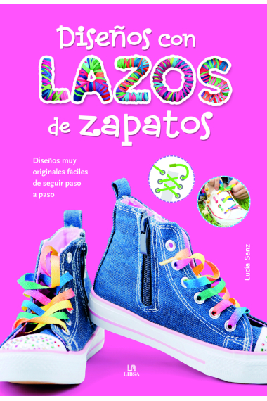 Diseños con Lazos de Zapatos. Diseños muy Originales y Fáciles de Seguir Paso a Paso