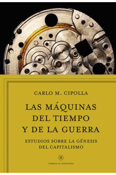 Las máquinas del tiempo. Estudios sogre la génesis del capitalismo