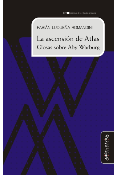 La Ascensión de Atlas.Glosas sobre Aby warburg.