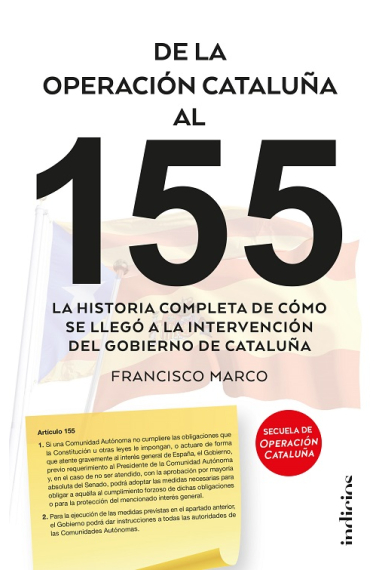 De la Operación Cataluña al 155. La historia completa de cómo se llegó a la intervención del Gobierno de Cataluña