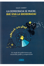 La democracia se muere, ¡qué viva la sociocracia! Un modo de gobernanza que reconcilia poder y cooperación