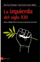 La izquierda del siglo XXI. Ideas y diálogo Norte-Sur para un proyecto necesario