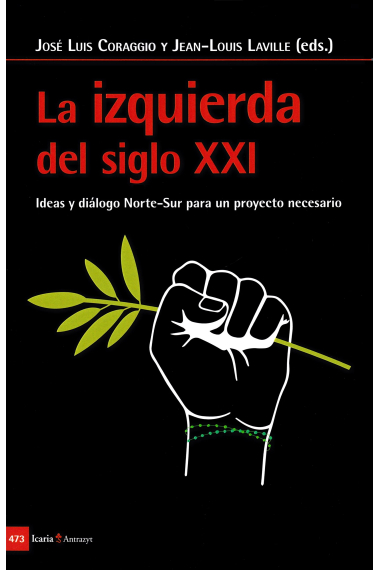 La izquierda del siglo XXI. Ideas y diálogo Norte-Sur para un proyecto necesario