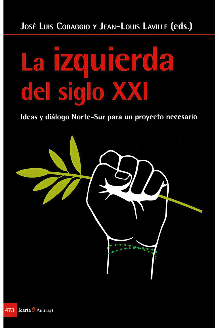 La izquierda del siglo XXI. Ideas y diálogo Norte-Sur para un proyecto necesario