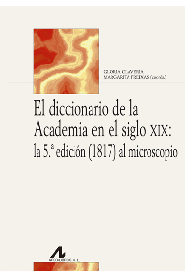 El diccionario de la Academia en el siglo XIX: la 5ª edición (1817) al microscopio