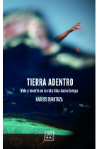 Tierra adentro. Vida y muerte en la ruta libia hacia Europa