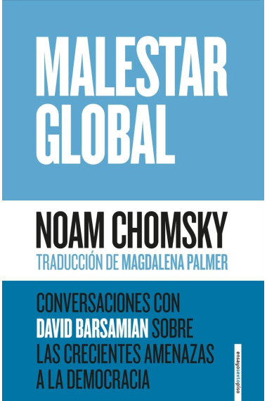 Malestar global. Conversaciones con David Barsamian sobre las crecientes amenazas a la democracia