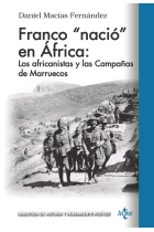 Franco «nació en África»: los africanistas y las Campañas de Marruecos