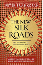 The New Silk Roads: The Present and Future of the World