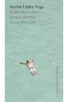 El uso del radar en mar abierto (Poesía 1992-2019)