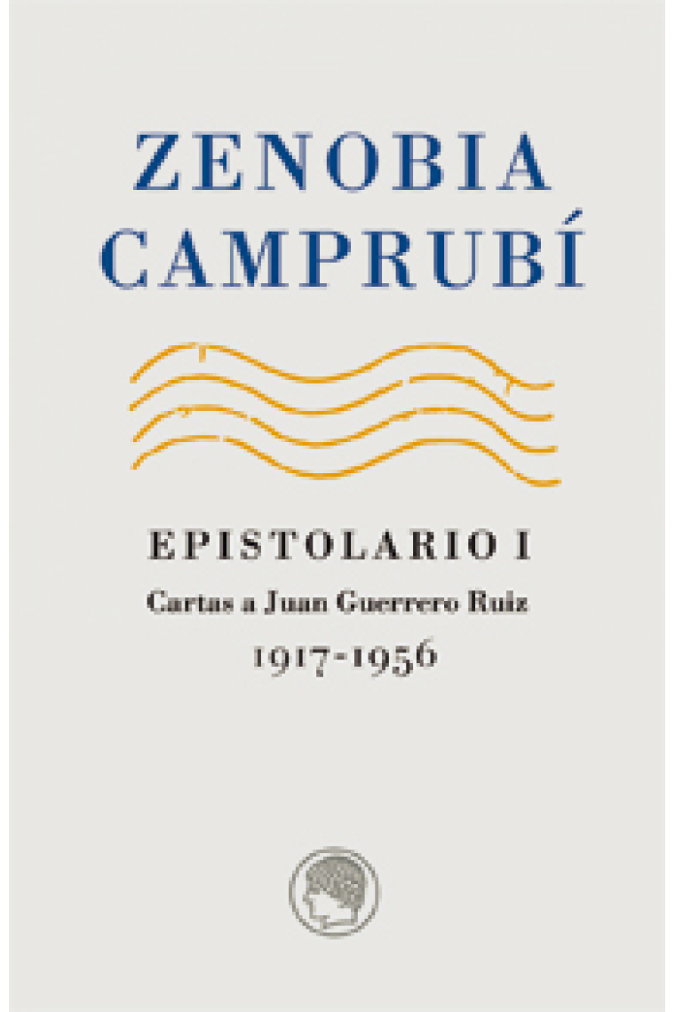 Epistolario I, 1917-1956. Cartas a Juan Guerrero Ruiz (1917-1956)