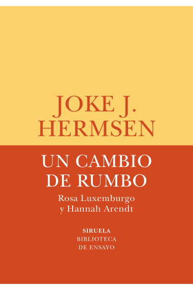 Un cambio de rumbo: Rosa Luxemburgo y Hannah Arendt