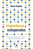 Impostoras y estupendas. Para que los demás vean tu talento, primero lo tienes que ver tú