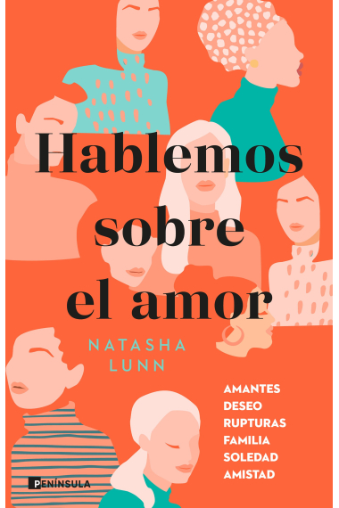 Hablemos sobre el amor. Amantes, deseo, rupturas, familia, soledad, amistad