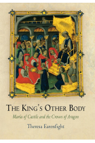 The King's Other Body: Maria of Castile and the Crown of Aragon: María of Castile and the Crown of Aragon (The Middle Ages Series)