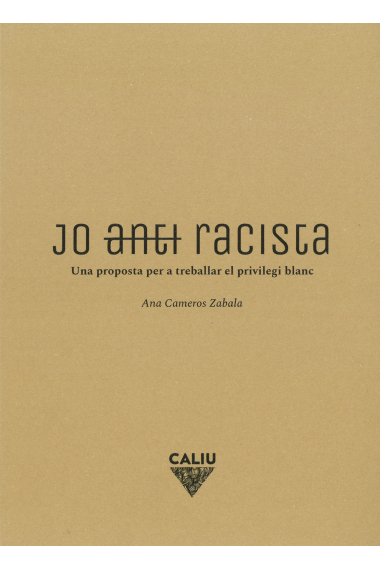 Jo (anti)racista. Una proposta per a treballar el privilegi blanc