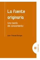 La fuente originaria: una teoría del conocimiento