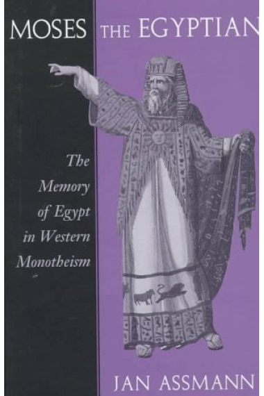 Moses the Egyptian. The memory of Egypt in Western monotheism