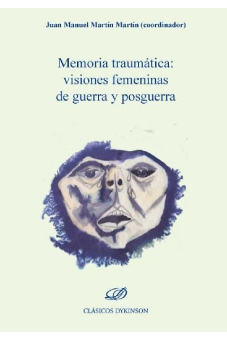 Memoria traumática. Visiones femeninas de guerra y posguerra