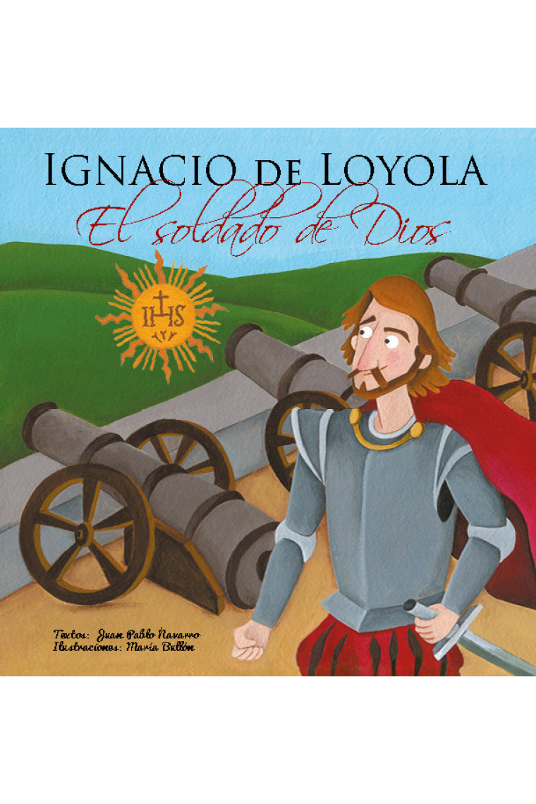 Ignacio de Loyola, El soldado de Dios