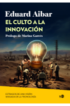 El culto a la innovación: estragos de una visión sesgada de la tecnología