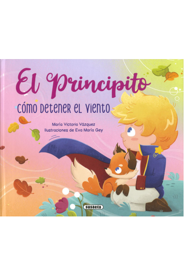 EL PRINCIPITO COMO DETENER EL VIENTO