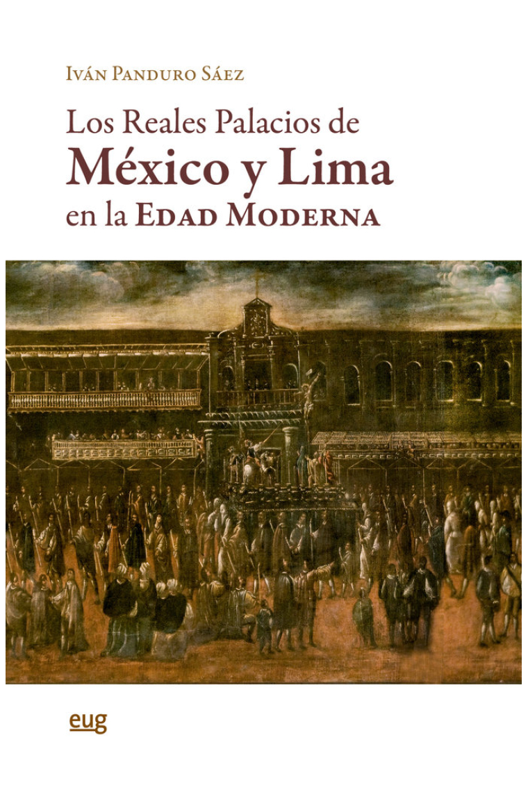 LOS REALES PALACIOS DE MEXICO Y LIMA EN LA EDAD MODERNA