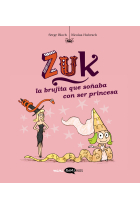 Zuk 3. La bruixa que somiava ser princesa